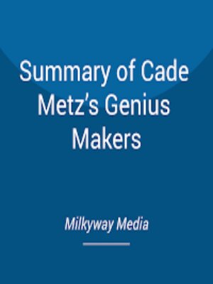 cover image of Summary of Cade Metz's Genius Makers